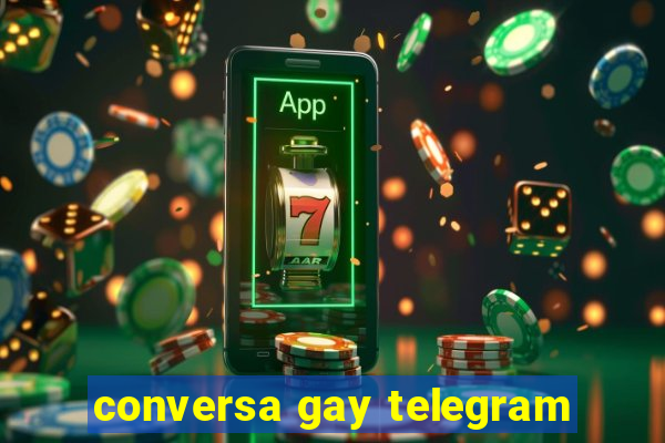 conversa gay telegram